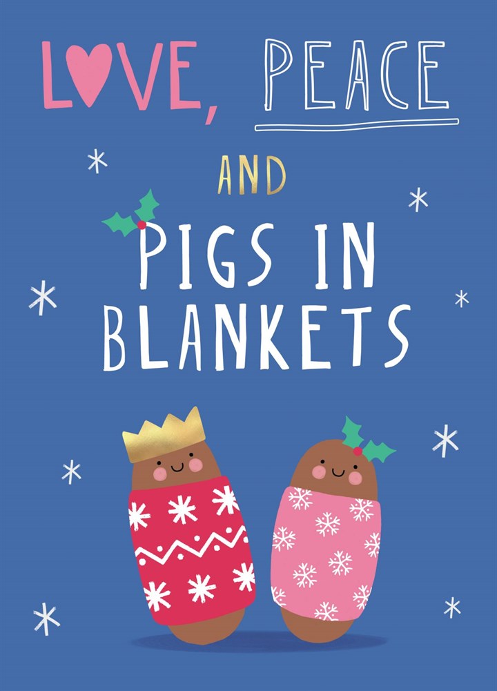 Love, Peace & Pigs In Blankets Card