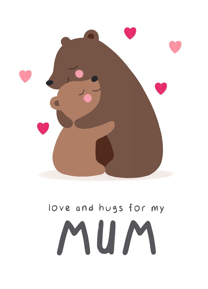 Love & Hugs For My Mum Card