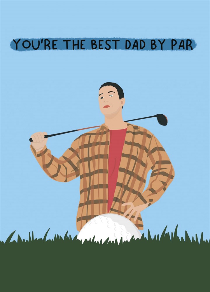 You're The Best Dad By Par - Happy Gilmore Card