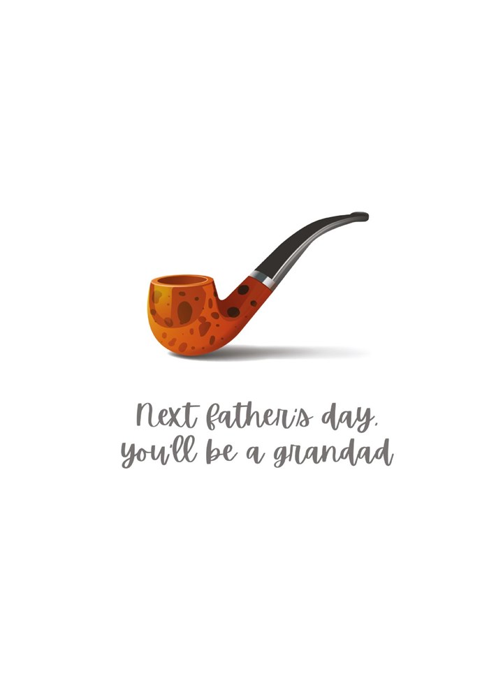 Next Fathers Day You'll Be A Grandad Card