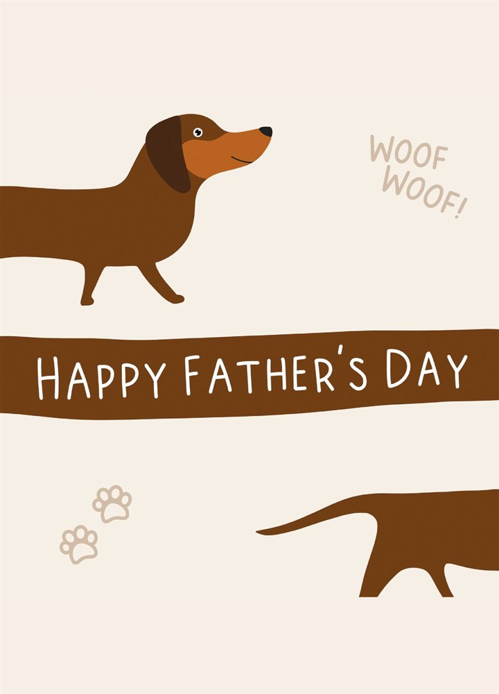 Happy Fathers Day From The Dog - Sausage Dog Card