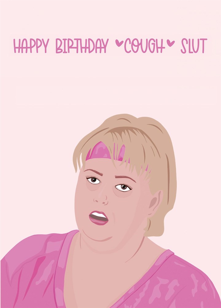 Happy Birthday *cough* Slut - Fat Amy Card