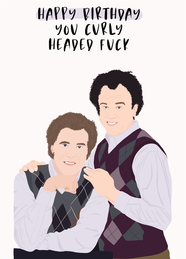 Happy Birthday You Curly Headed Fuck - Step Brothers Card