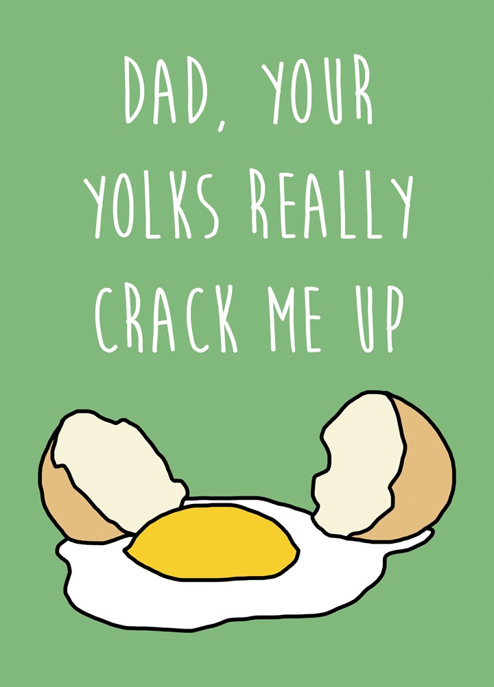 Dad, Your Yolks Really Crack Me Up Card