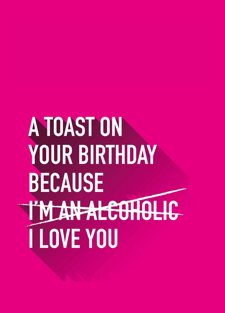 A Toast On Your Birthday Card