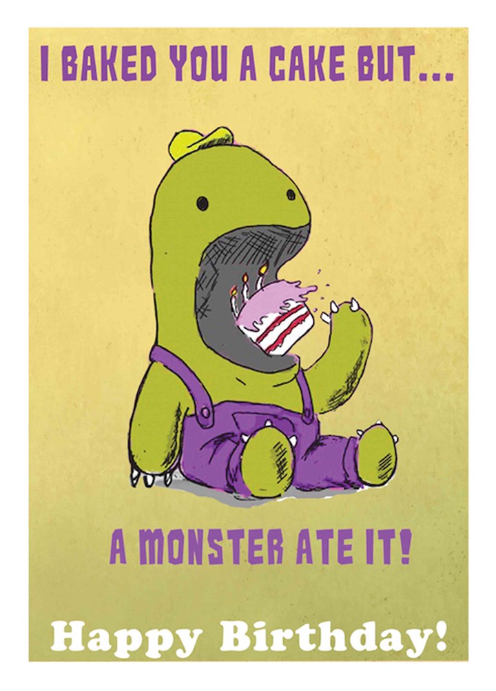 I Baked You A Cake But A Monster Ate It Card