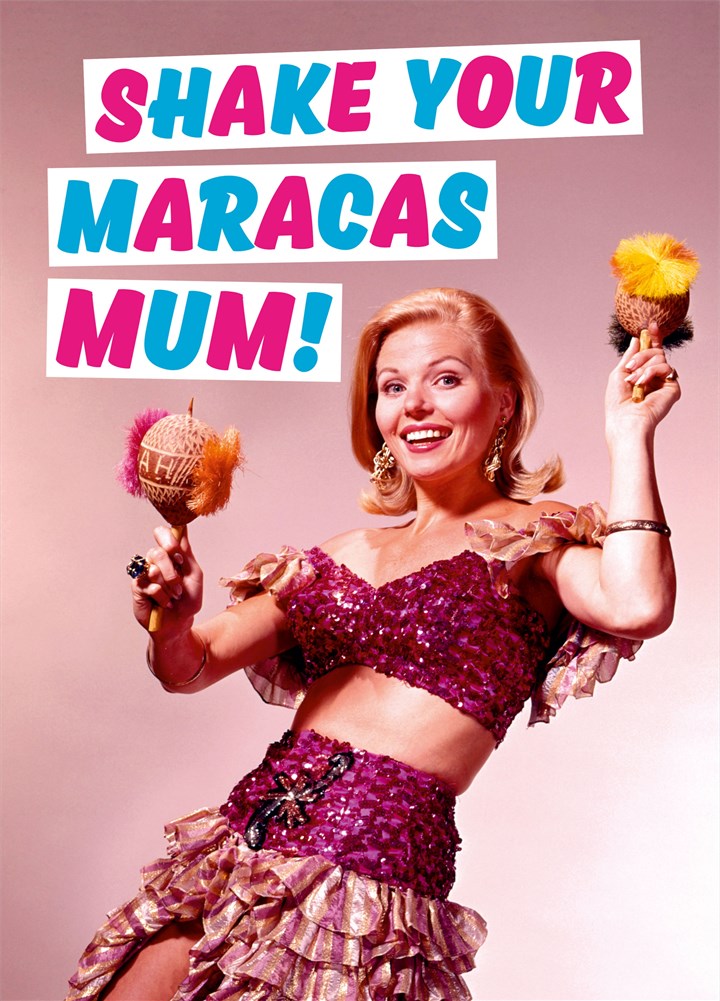Shake Your Maracas Mum Card