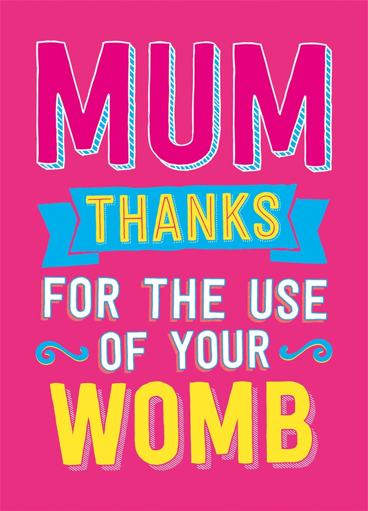 Mum Thanks For Your Womb Card