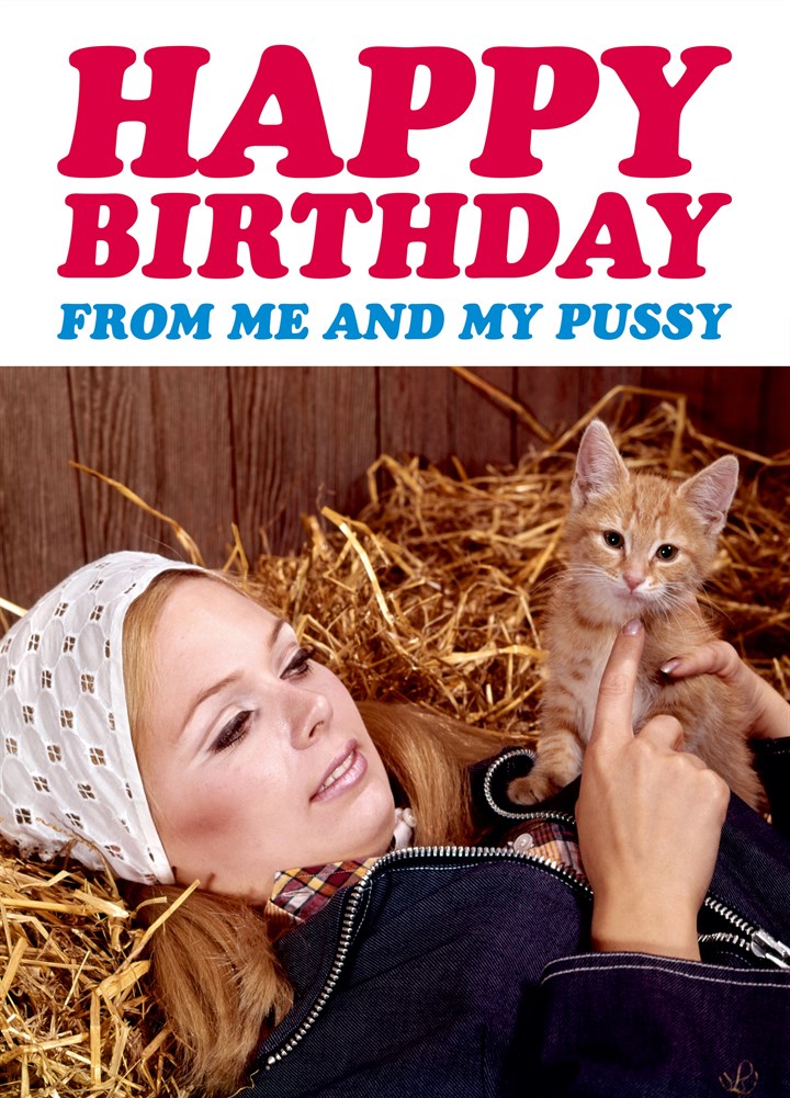 Happy Birthday From Me And My Pussy Card