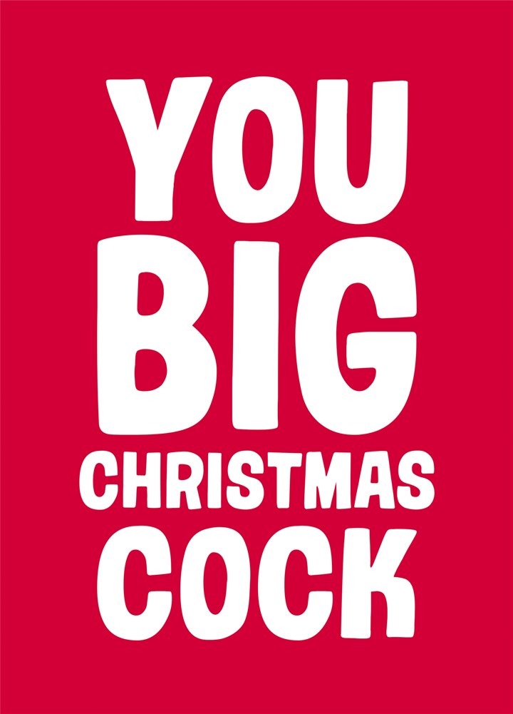 You Big Christmas Cock Card