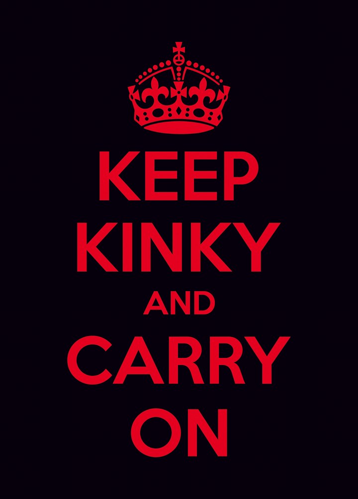 Keep Kinky And Carry On Card