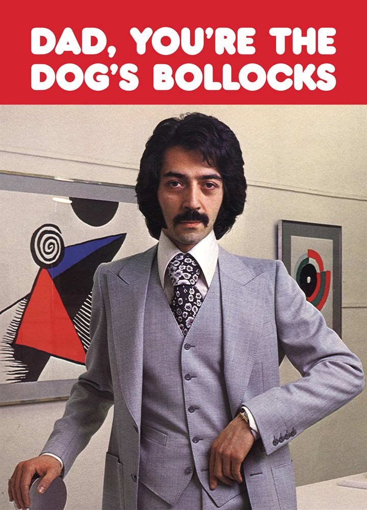 Dad, You're The Dog's Bollocks Card