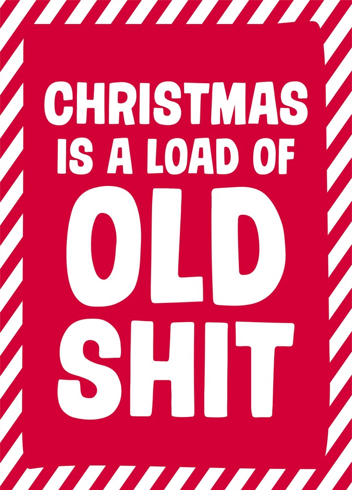 Christmas Is A Load Of Shit Card