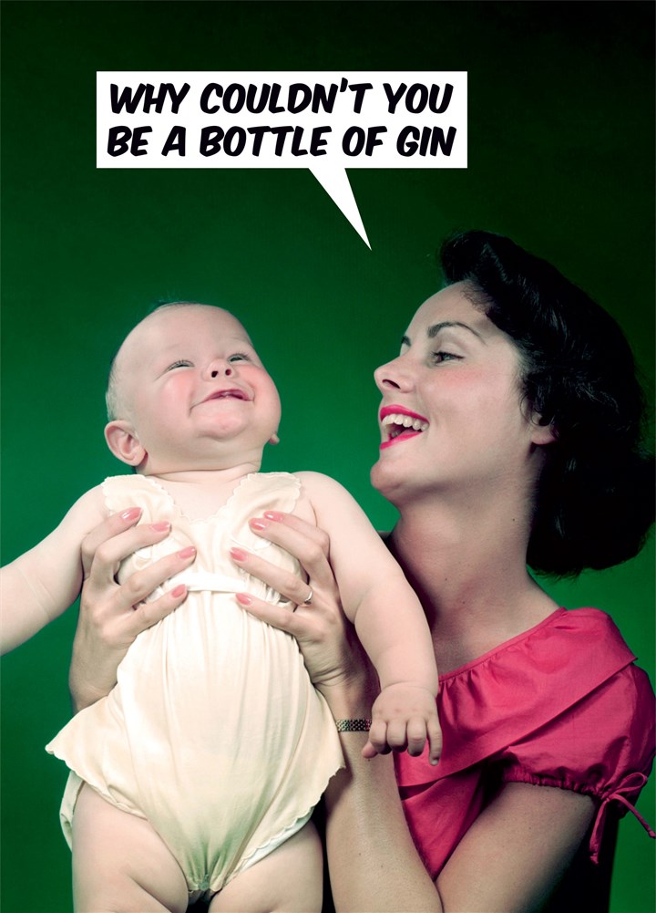 Why Couldn't You Be A Bottle Of Gin Card