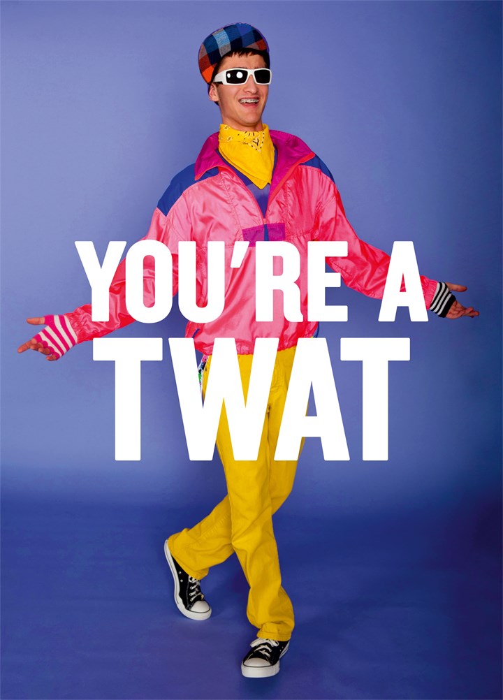 You're A Twat Card