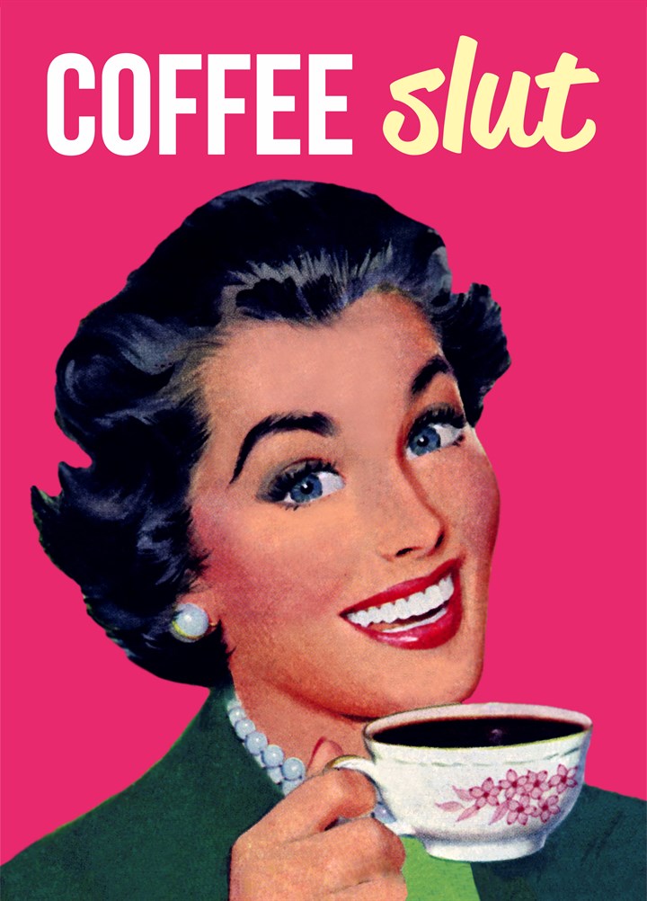 Coffee Slut Card
