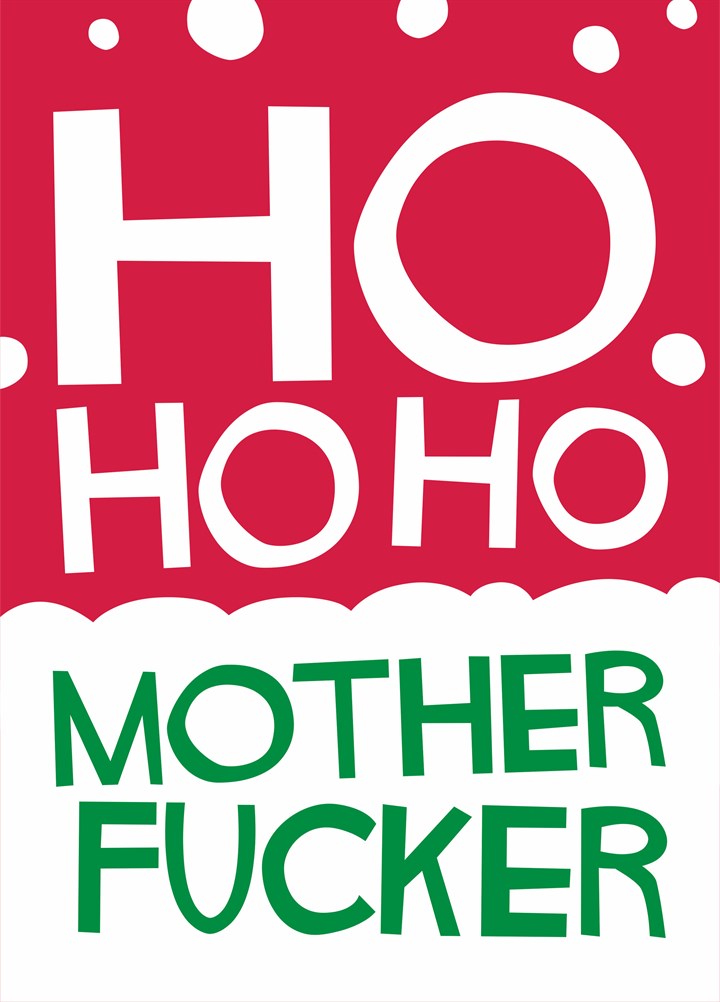 Ho Ho Ho Mother Fucker Card