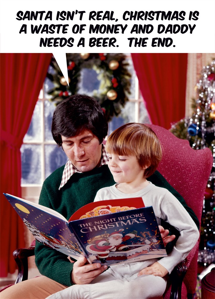 Santa Isn't Real And Daddy Needs A Beer Card