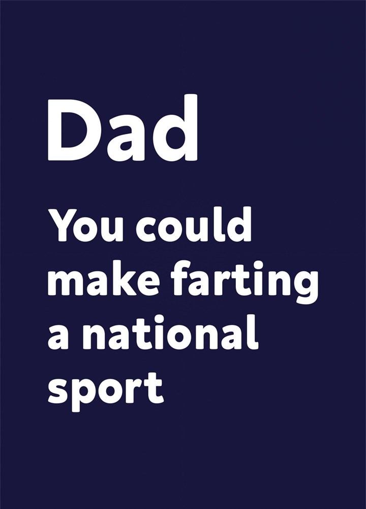 Dad You Could Make Farting A National Sport Card