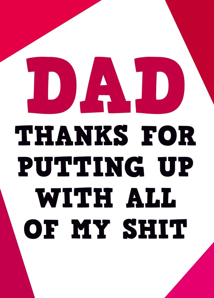 Dad, Thanks For Putting Up With Me Card