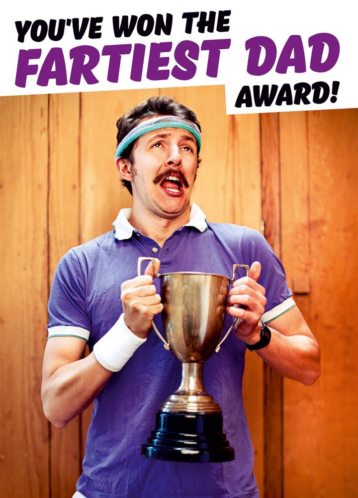 You've Won The Fartiest Dad Award Card