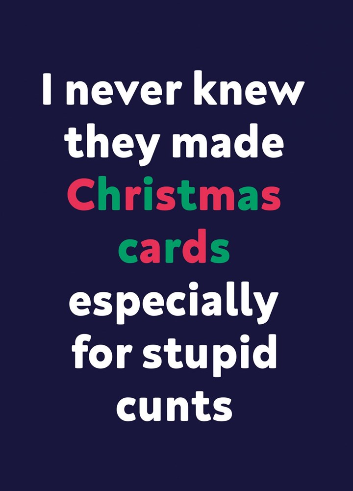 Especially For Stupid Cunts Christmas Card