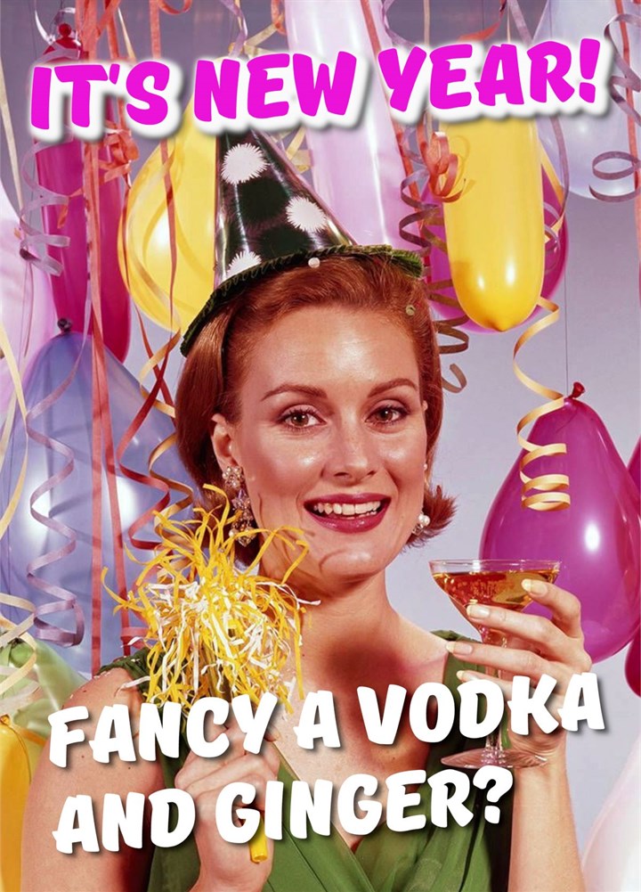 Fancy A Vodka And Ginger New Year's Card