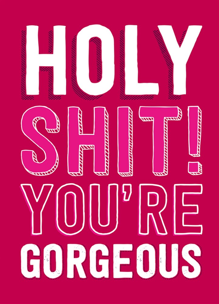 Holly Shit Your Gorgeous Card