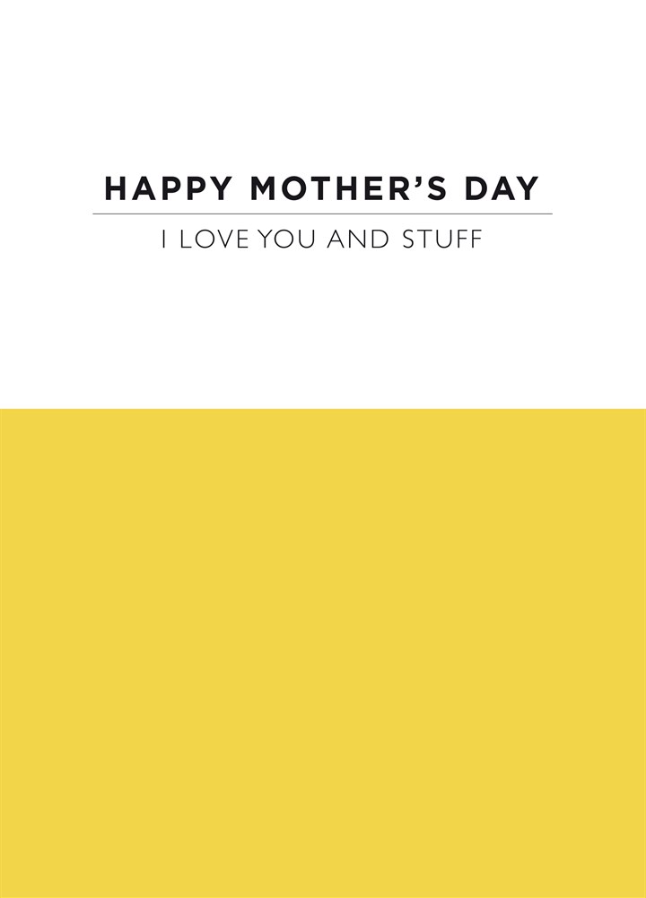 Mum, I Love You And Stuff Card