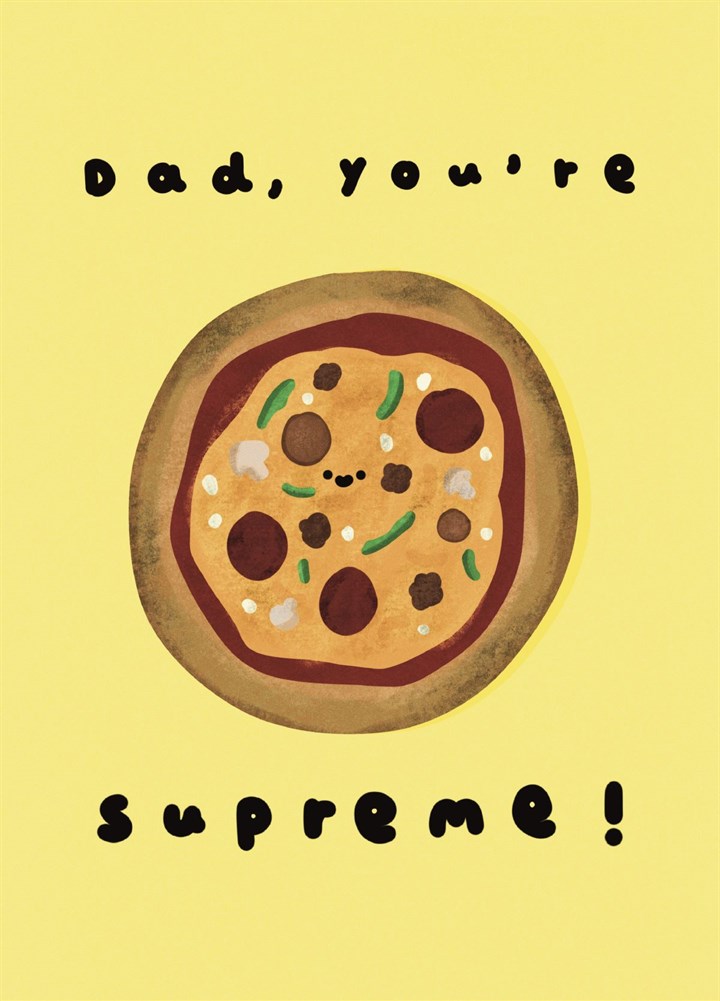 Dad, You're Supreme ! Card