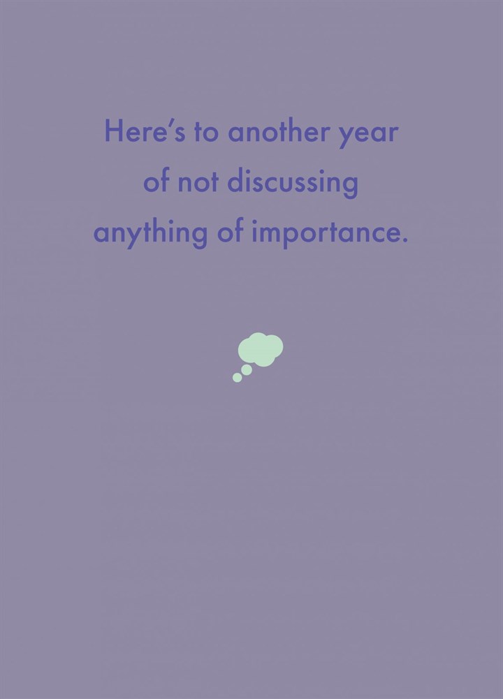 Here's To Another Year Of Not Discussing Anything Card