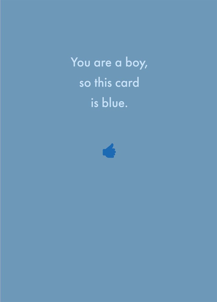 You Are A Boy, So This Card Is Blue.