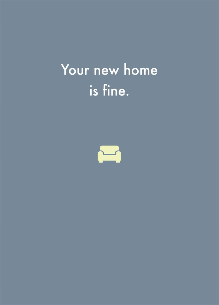 New Home Is Fine Card