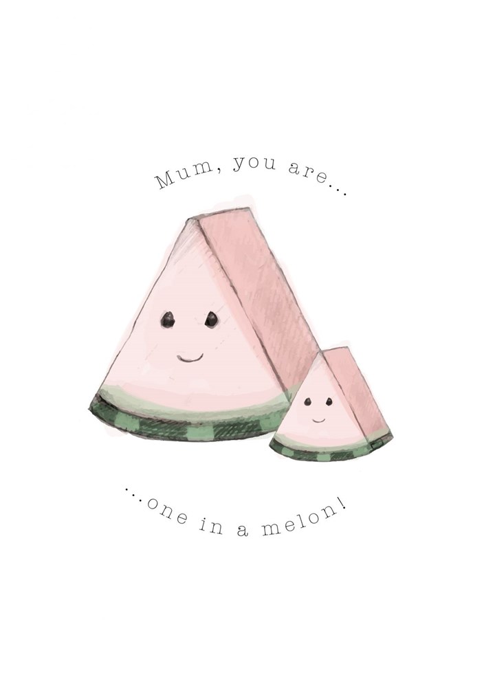One In A Melon Mum Card