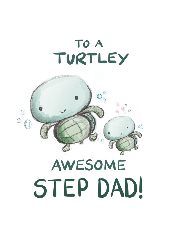 Turtley Awesome Step Dad Card