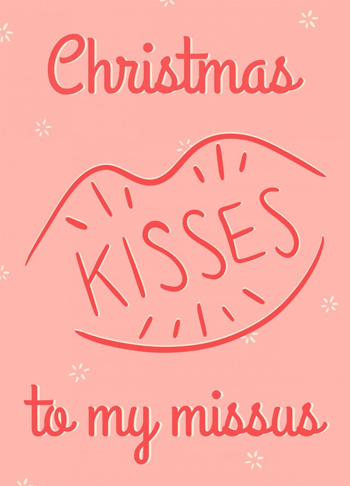 Christmas Kisses For My Missus Card