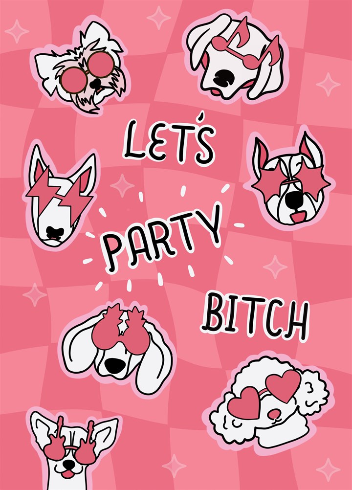 Let's Party Bitch Card