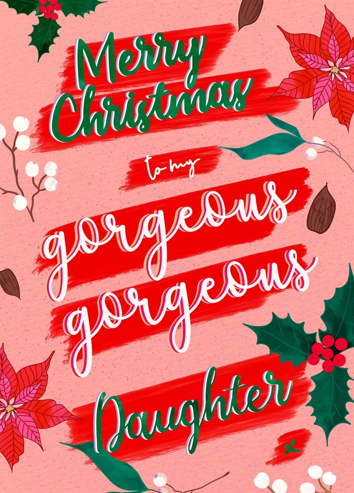 Christmas Gorgeous Gorgeous Daughter Card