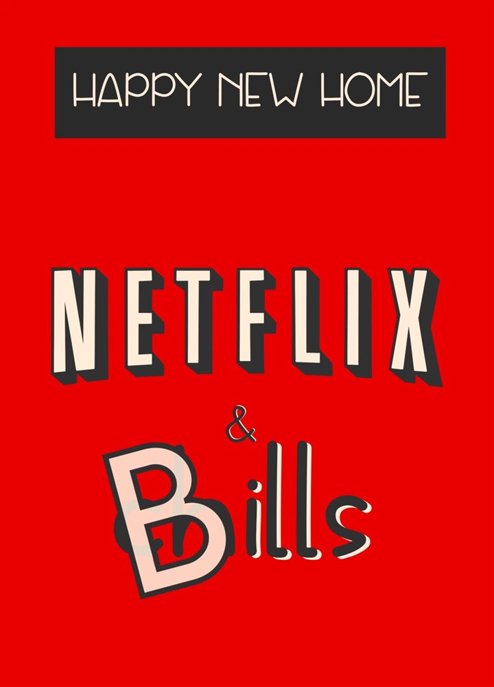 New Home Netflix & Bills