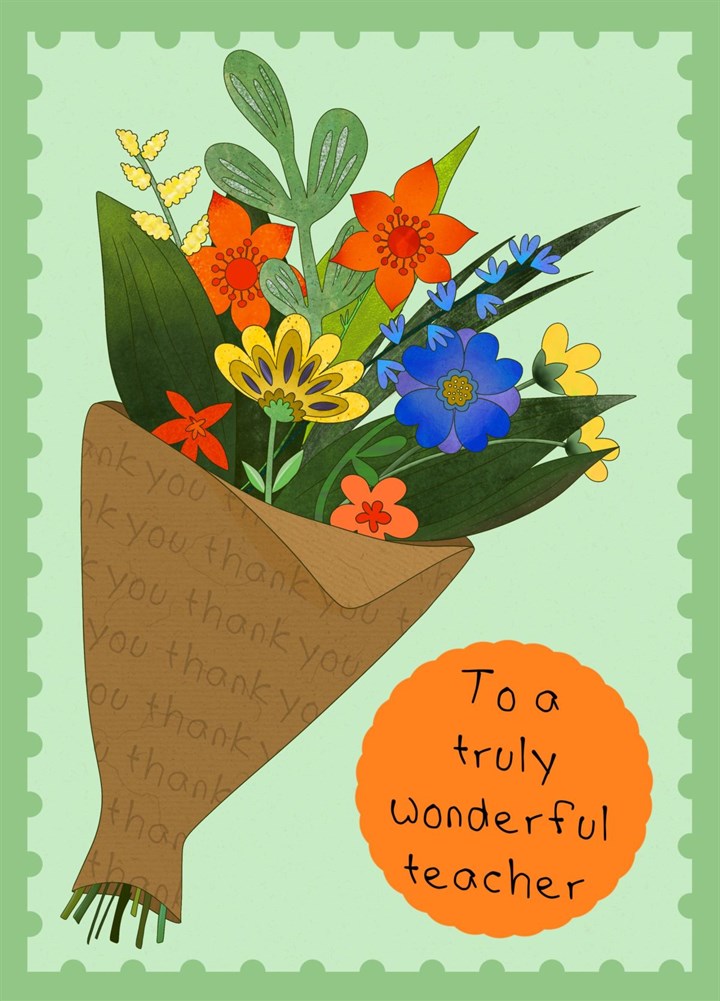 Wonderful Teacher- Thank You - Bunch Of Flowers Card