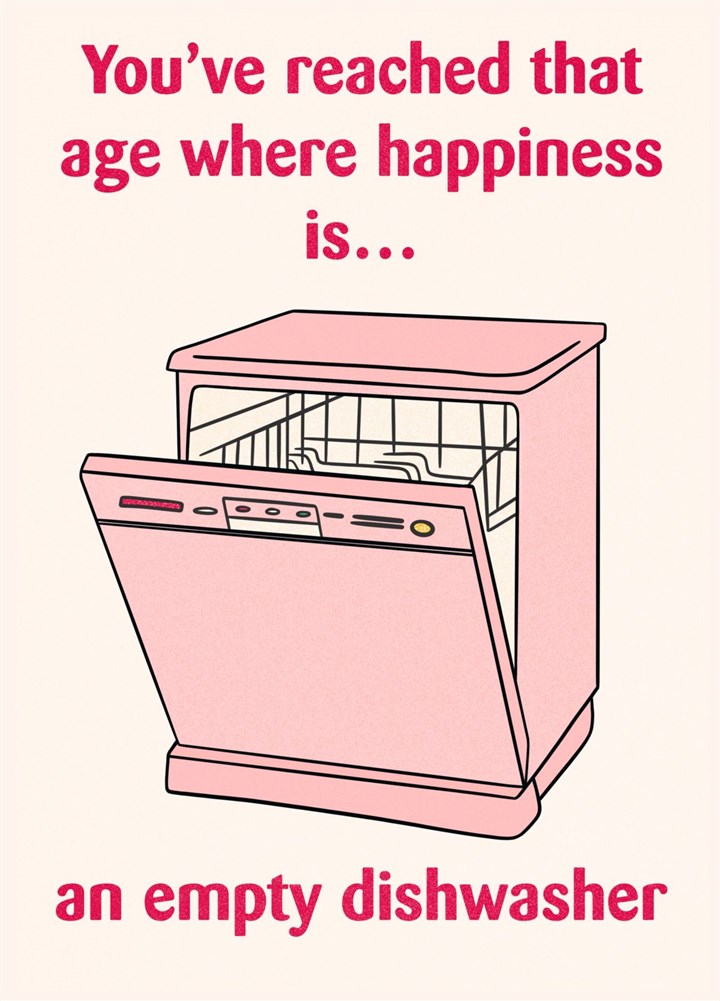Birthday Happiness- An Empty Dishwasher Card
