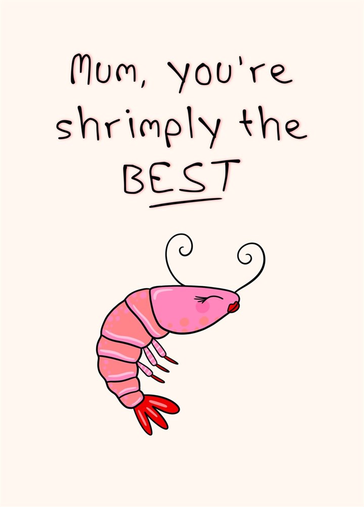 Mum Shrimply The Best - Mother’s Day Card - Cute