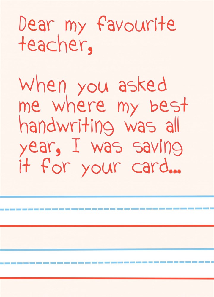 I Saved It For Your, Teacher Card