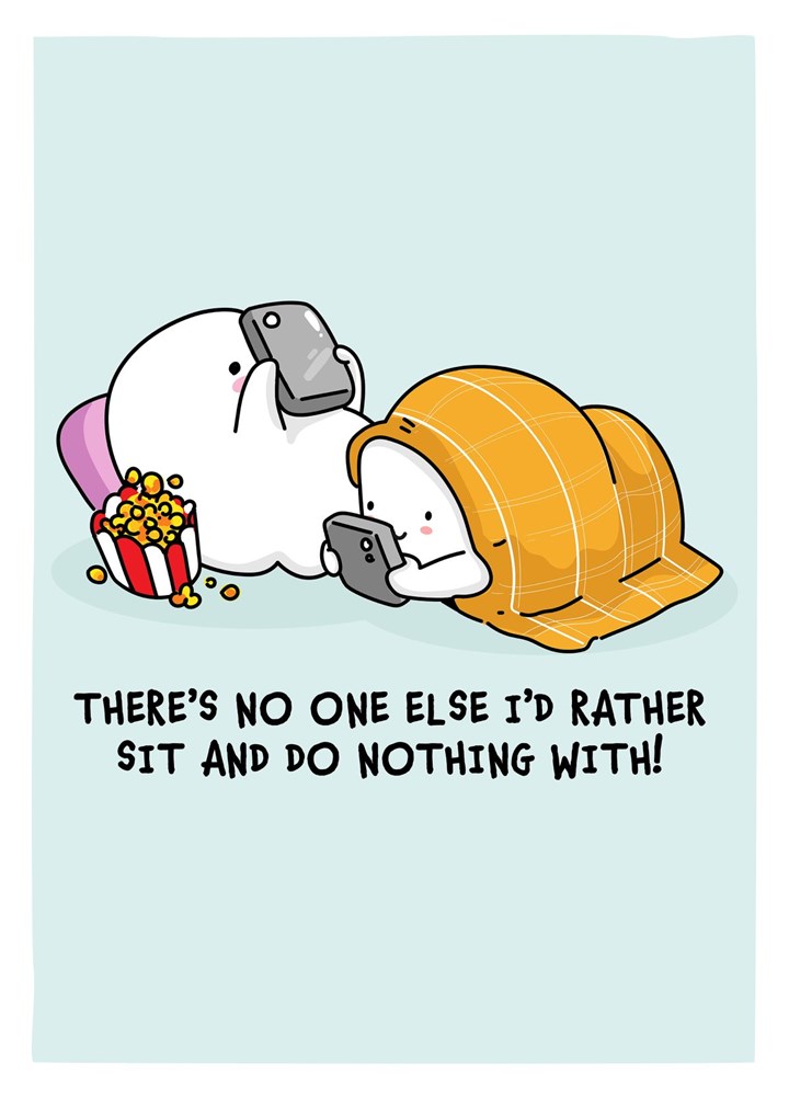 No One Else, I'd Rather Do Nothing With! Card