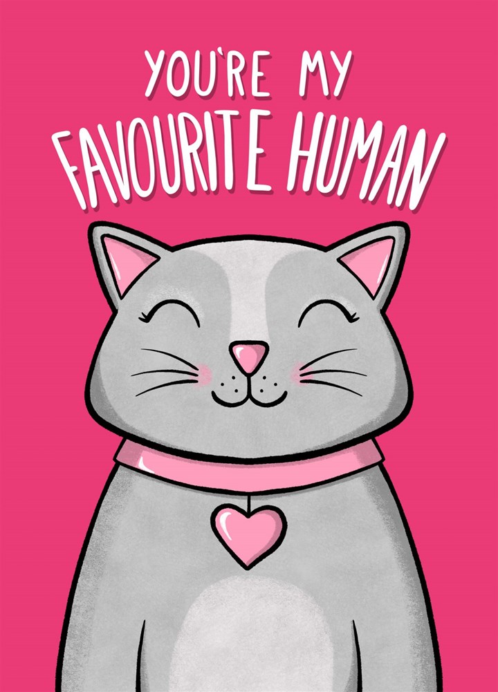 You're My Favourite Human Card