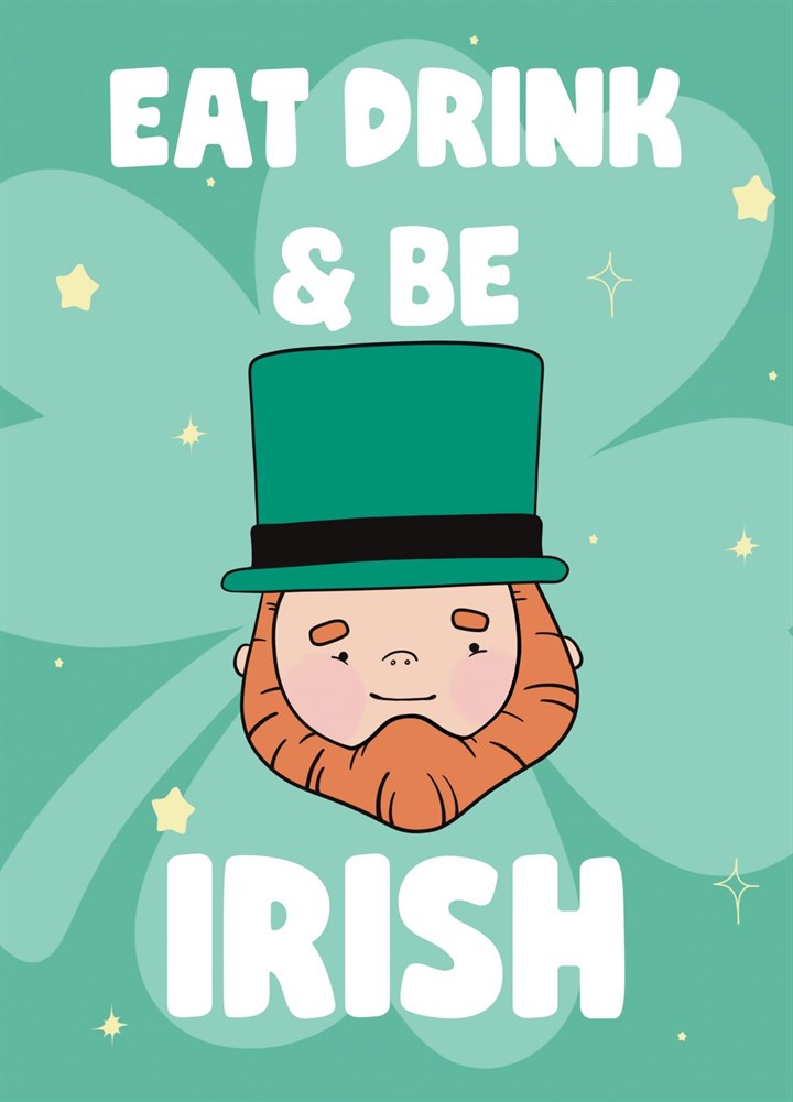 Eat, Drink And Be Irish Card