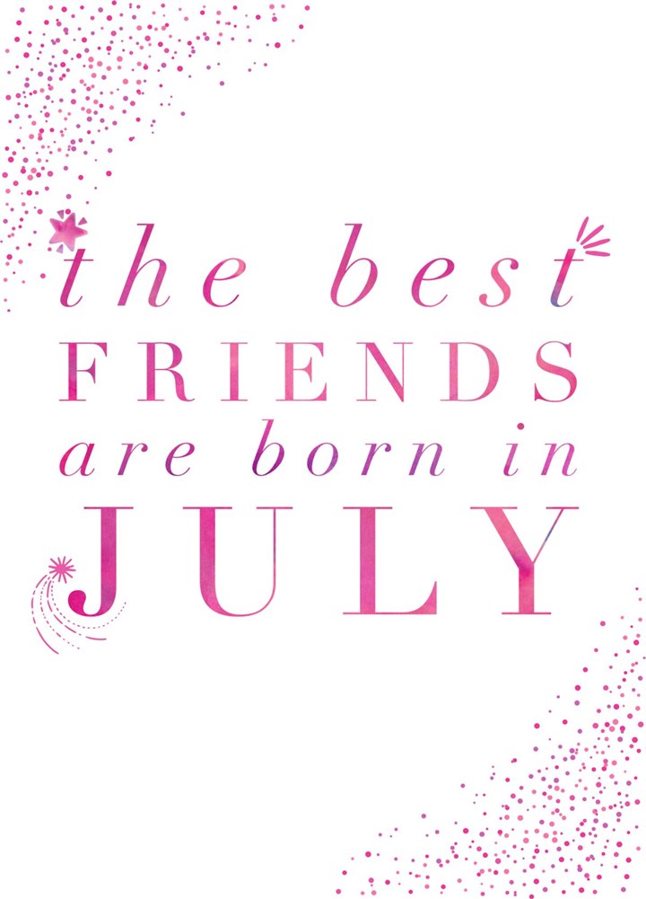 Best Friends Are Born In July Card