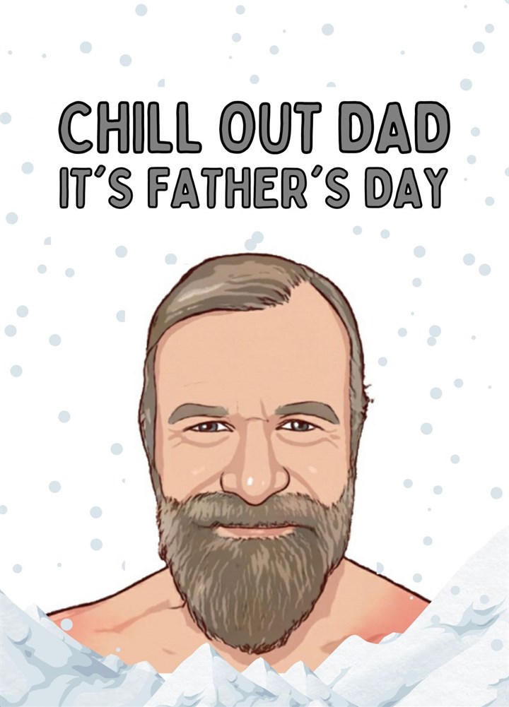 Chill Out Dad It's Father's Day Card