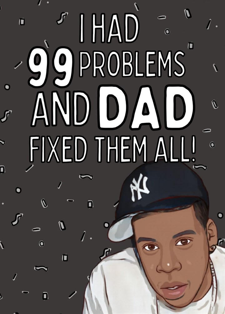I Had 99 Problems And Dad Fixed Them All Card