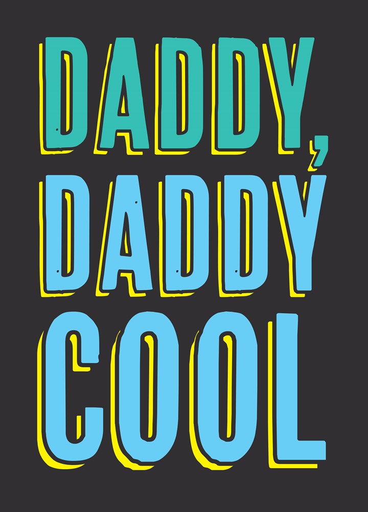 Daddy, Daddy Cool Card